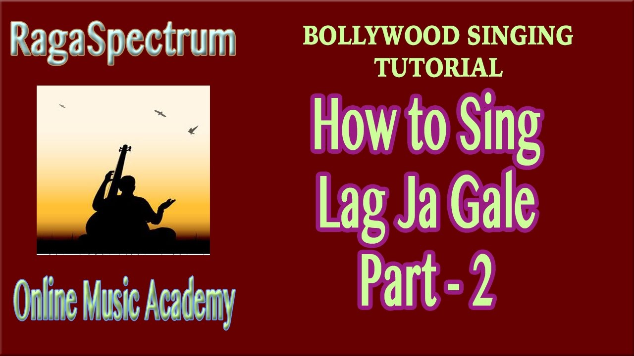 How to sing LAG JA GALE (Wo Kaun Thi) | BILAVAL- Part 2 | RagaSpectrum Online Music Academy