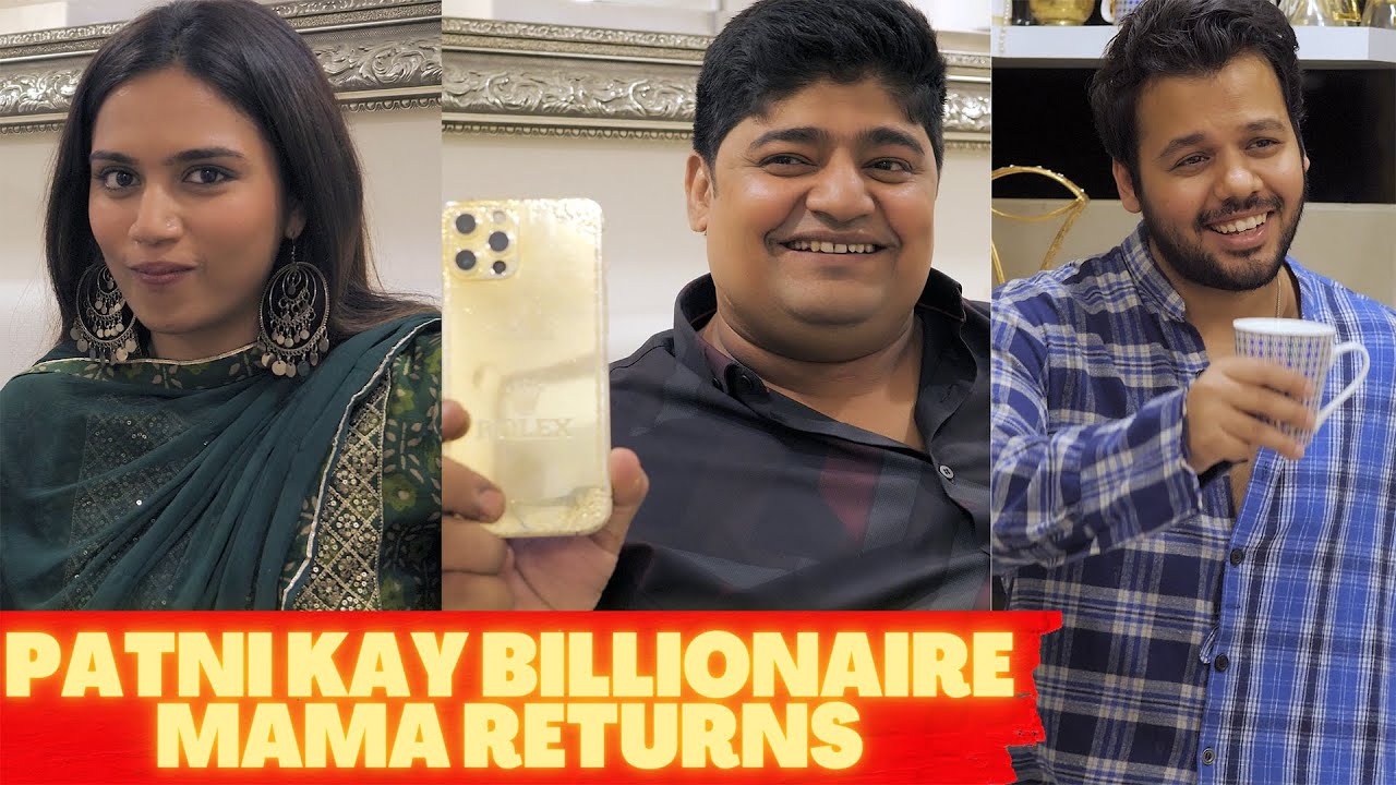 PATNI KAY BILLIONAIRE MAMA RETURNS Ft. Akbar Bin Tabbar