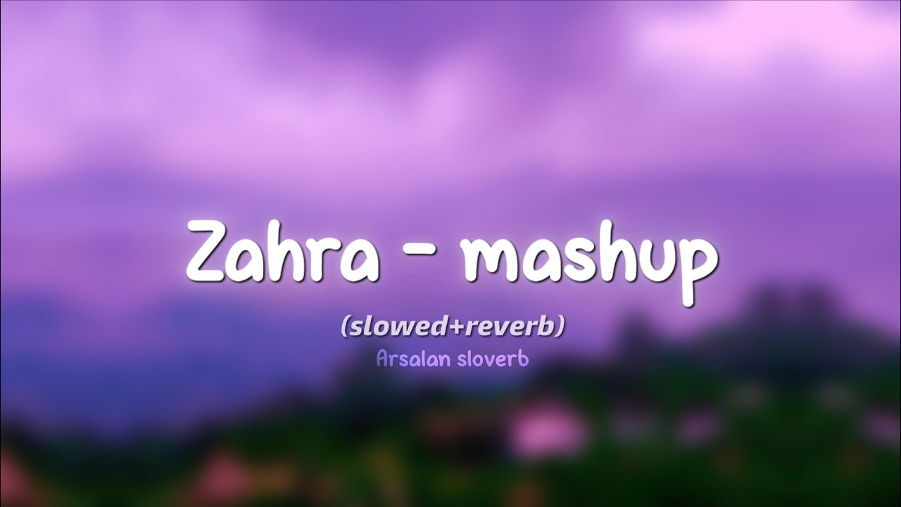 Zahra - mashup (slowed+reverb) | Mappila mashup | Zahra | Zahra 2 | Zahra 3 | Trending song