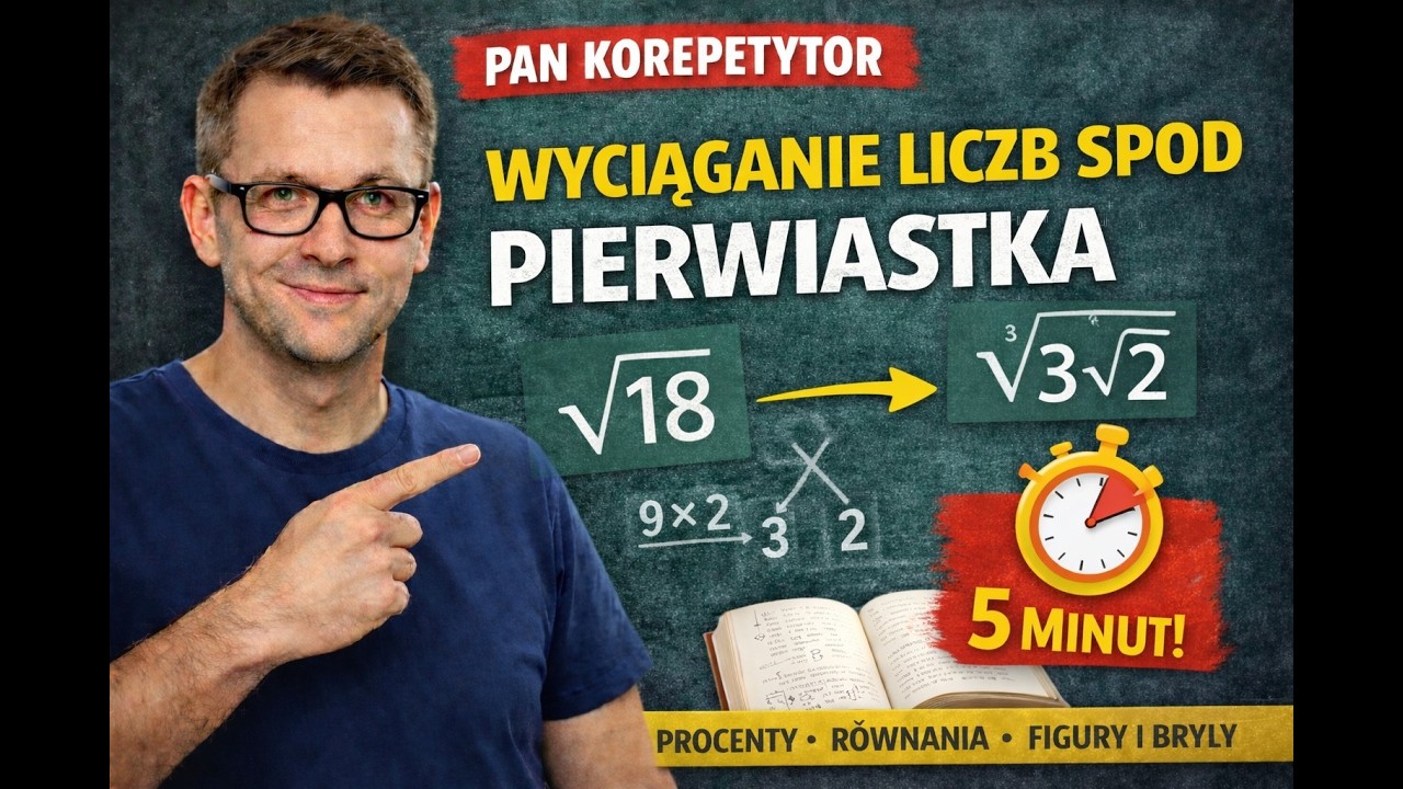 Wyciąganie liczb spod pierwiastka w 5 minut! (krok po kroku)