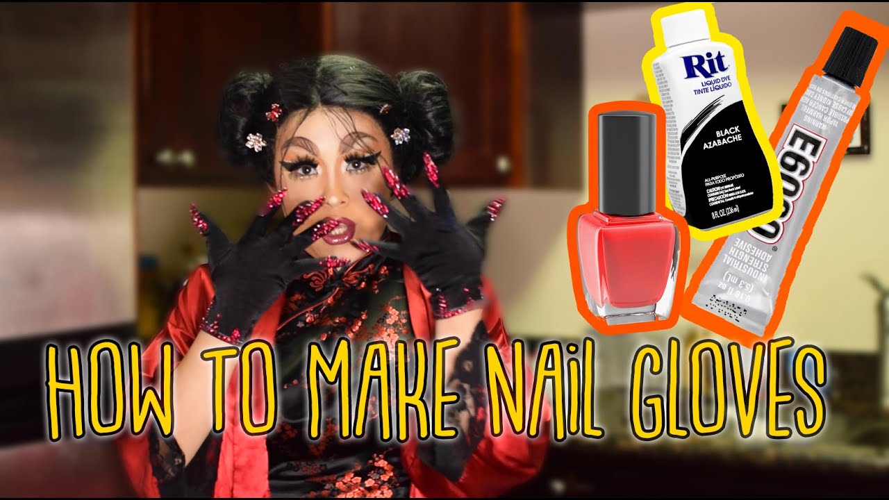 Drag Queen/King Tutorial: How To Make Nail Gloves