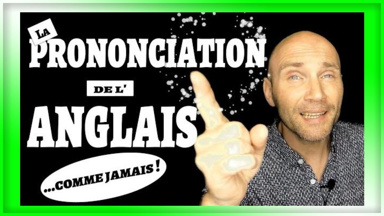 PRONONCIATION  de l' ANGLAIS ✪