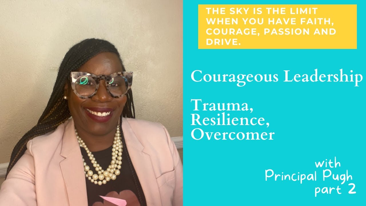 How Trauma & Resilience helped strengthen me as a leader | With Principal Pugh
