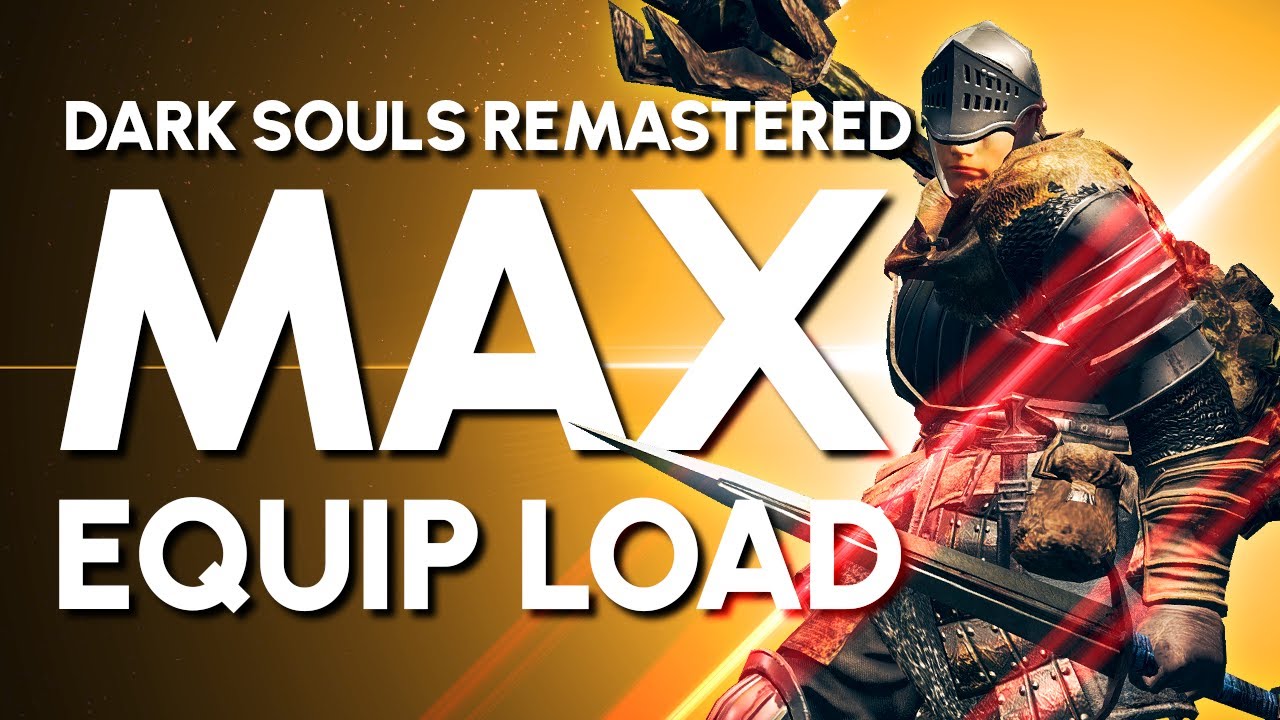 Dark Souls Max Equip Load 