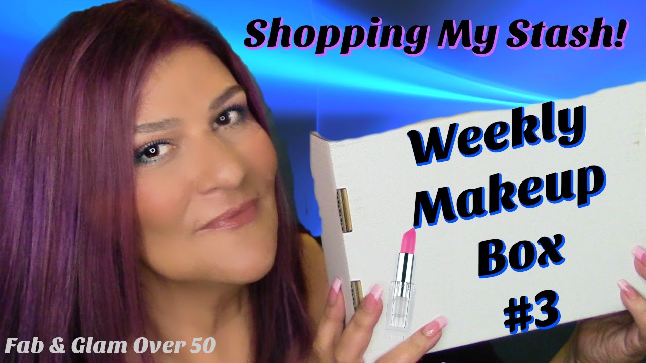 Shopping My Stash~ Weekly Box #3 | Fab & Glam Over 50