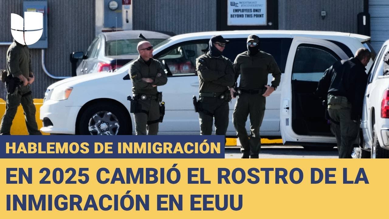 Cómo el 2025 cambió el rostro de la inmigración en EEUU: Hablemos de Inmigración