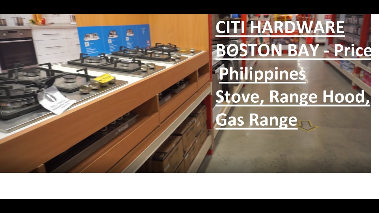 How Much: Boston Bay Stove, Range Hood, Gas Range | CITI Hardware | SONY A6000 XAVCS #Sony #A6000