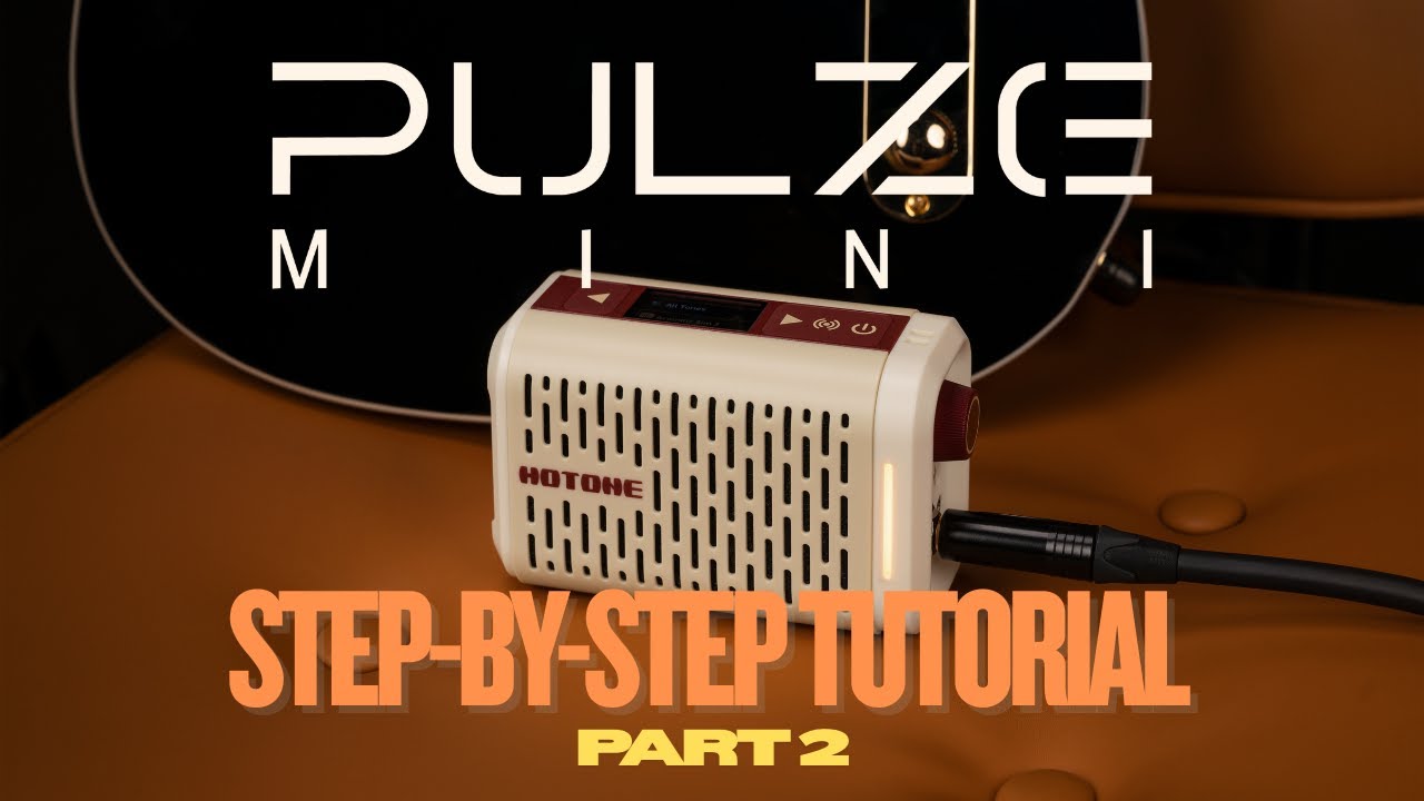 HOTONE PULZE Mini: Step-by-step tutorial - PART 2
