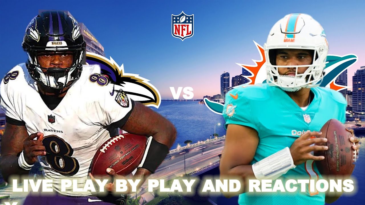 Baltimore Ravens vs Miami Dolphins Live Play-By-Play & Reactions