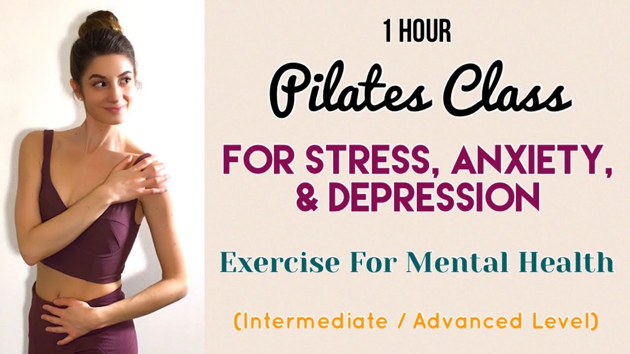 1 HOUR PILATES CLASS FOR STRESS, ANXIETY, & DEPRESSION | Exercise For Mental Health