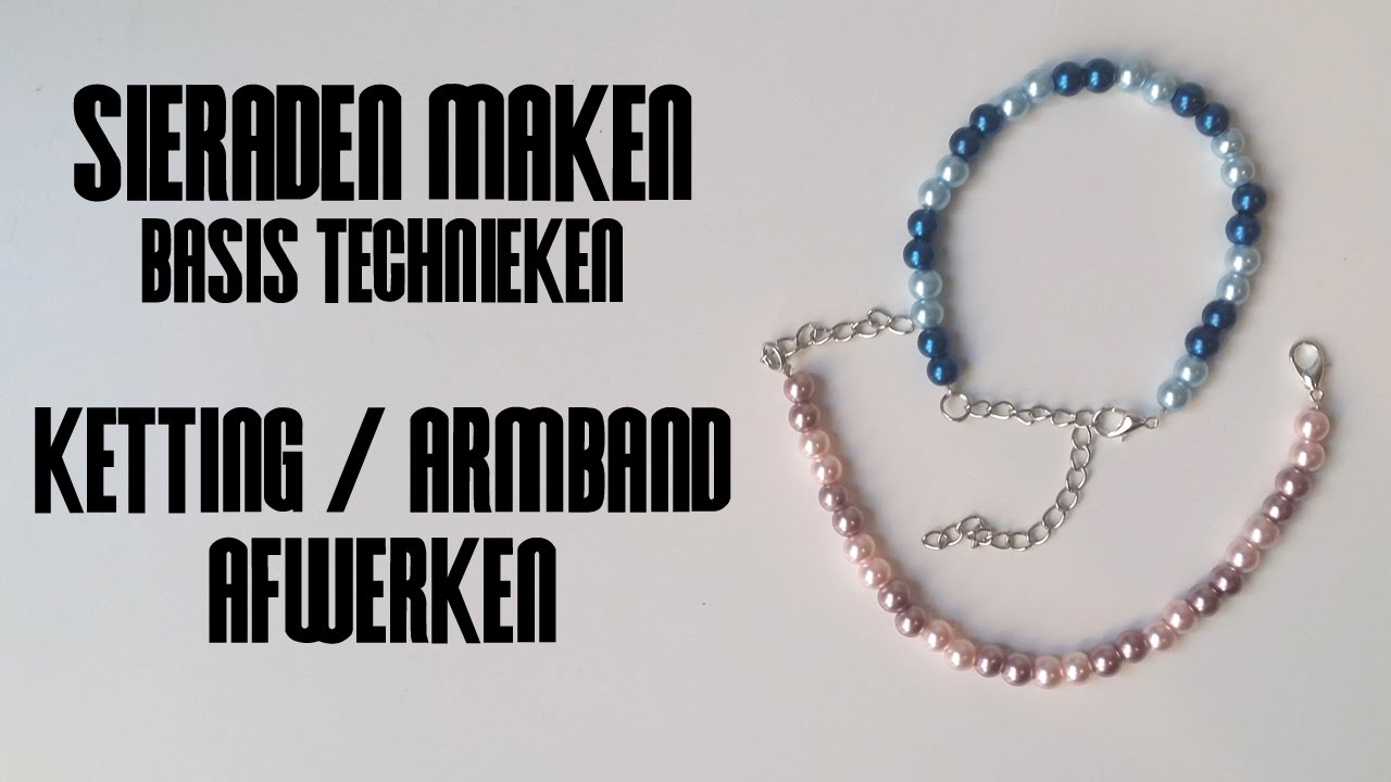 Ketting of Armband Afwerken - Sieraden Maken Basistechnieken