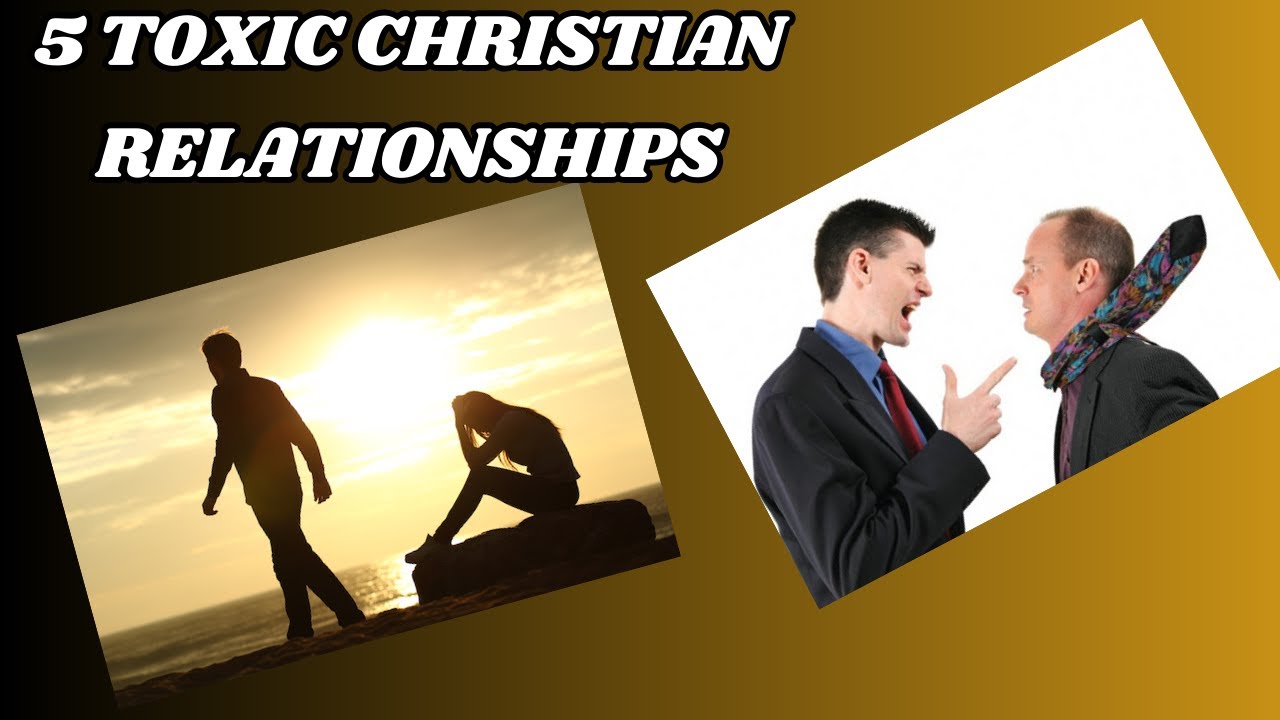 5 Toxic Christian Relationships