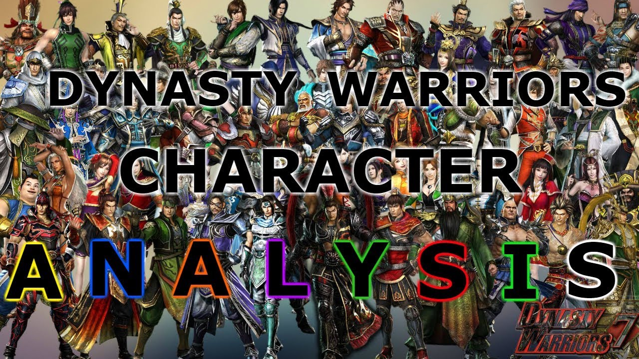 New series, Dynasty Warriors Character Analysis!