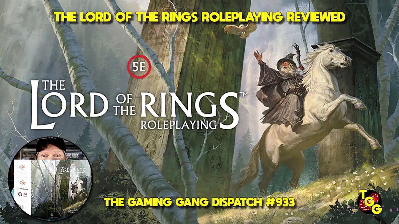 The Lord of the Rings Roleplaying Reviewed on The Gaming Gang Dispatch EP 933