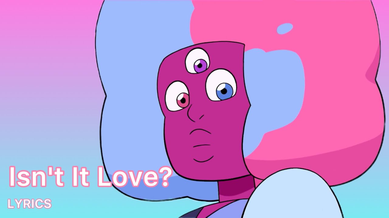 Steven Universe - Isn't It Love? (Feat. Estelle) | Lyrics Video