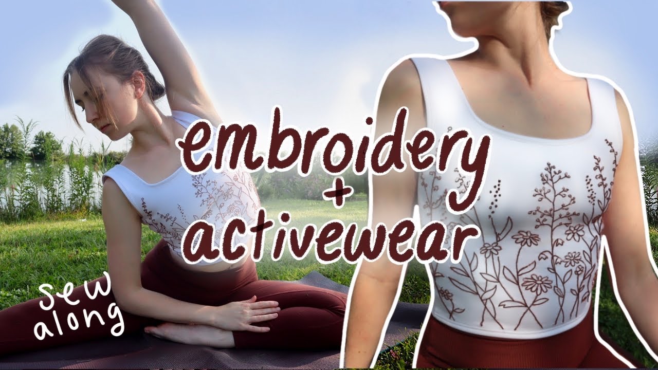 Lets make Activewear Whimsical   Sewing an Embroidered Yoga Top