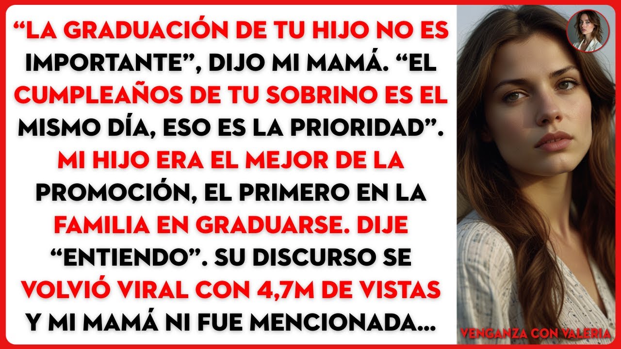 “La graduación de tu hijo no es importante”, dijo mi mamá. “El cumpleaños de tu sobrino es el...