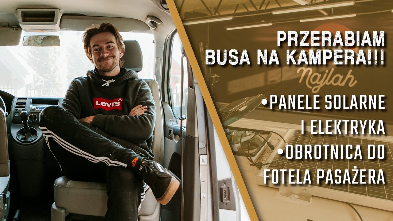 #11 Panele solarne, elektryka i obrotnica do fotela! @wbusiee