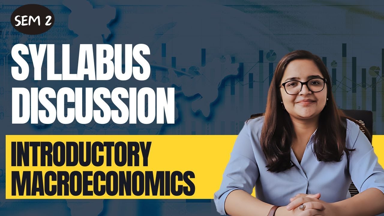 Sem 2 | Introductory Macroeconomics | Syllabus Discussion | BA ( Hons, Major, Minor )  Economics