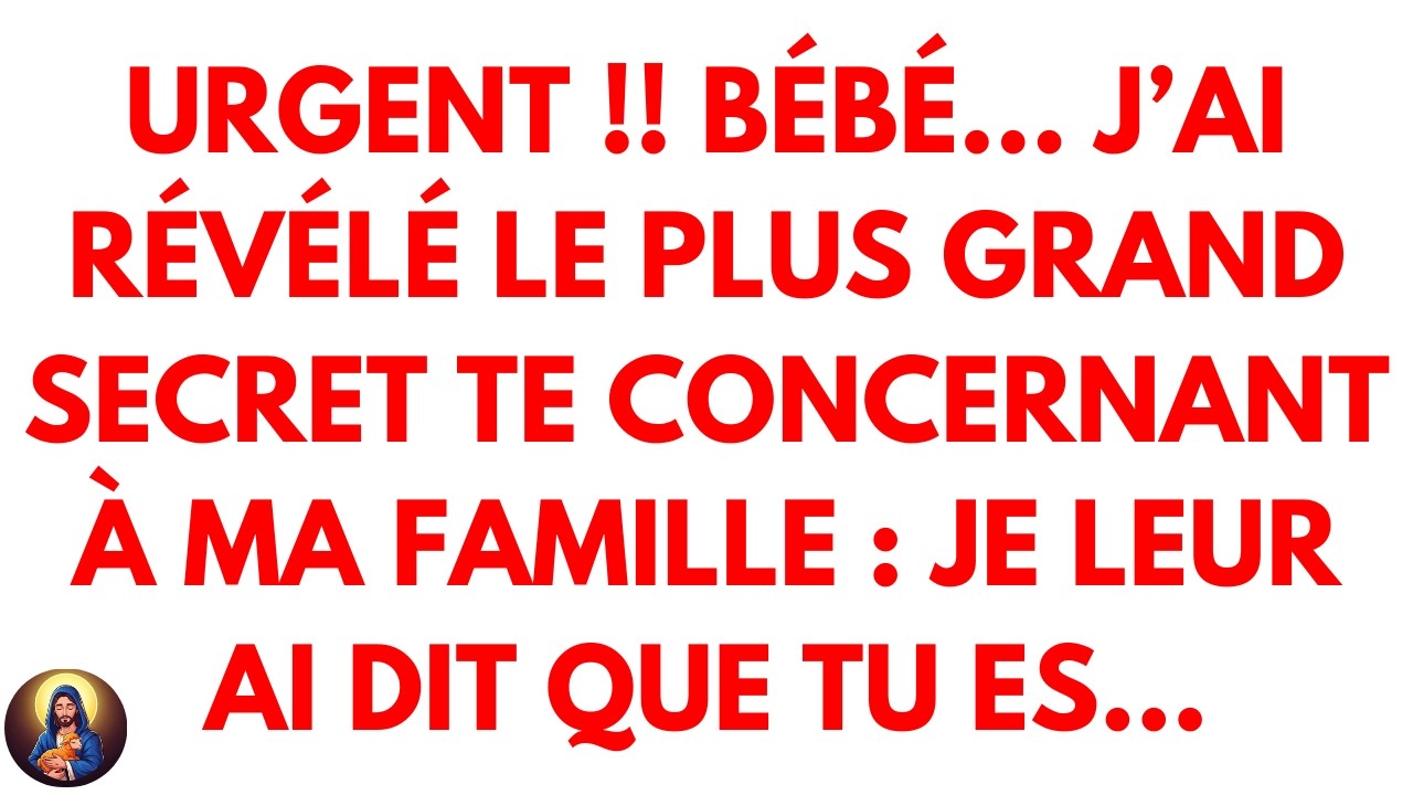 Urgent !! Bébé… J’ai révélé le plus grand secret te concernant à ma famille : je leur ai dit que tu