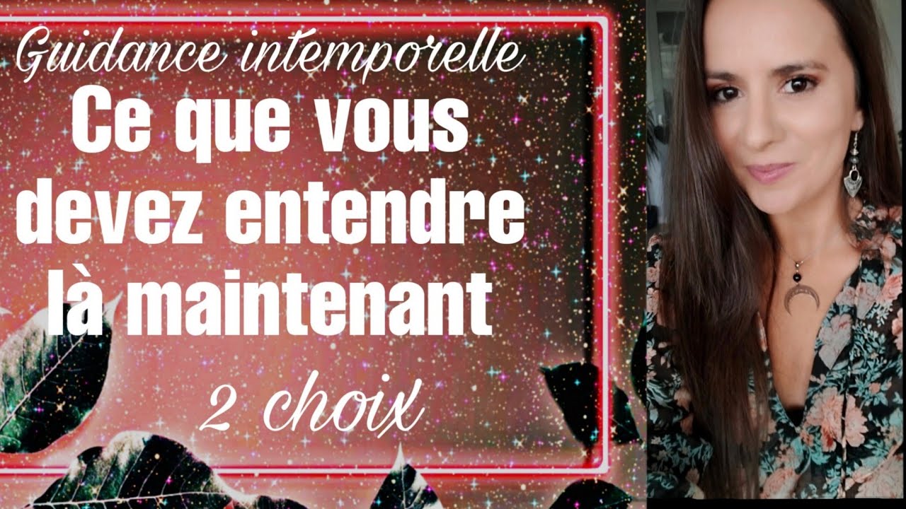 Ce que vous devez entendre là maintenant ✨ 2 choix ✨ Intemporel