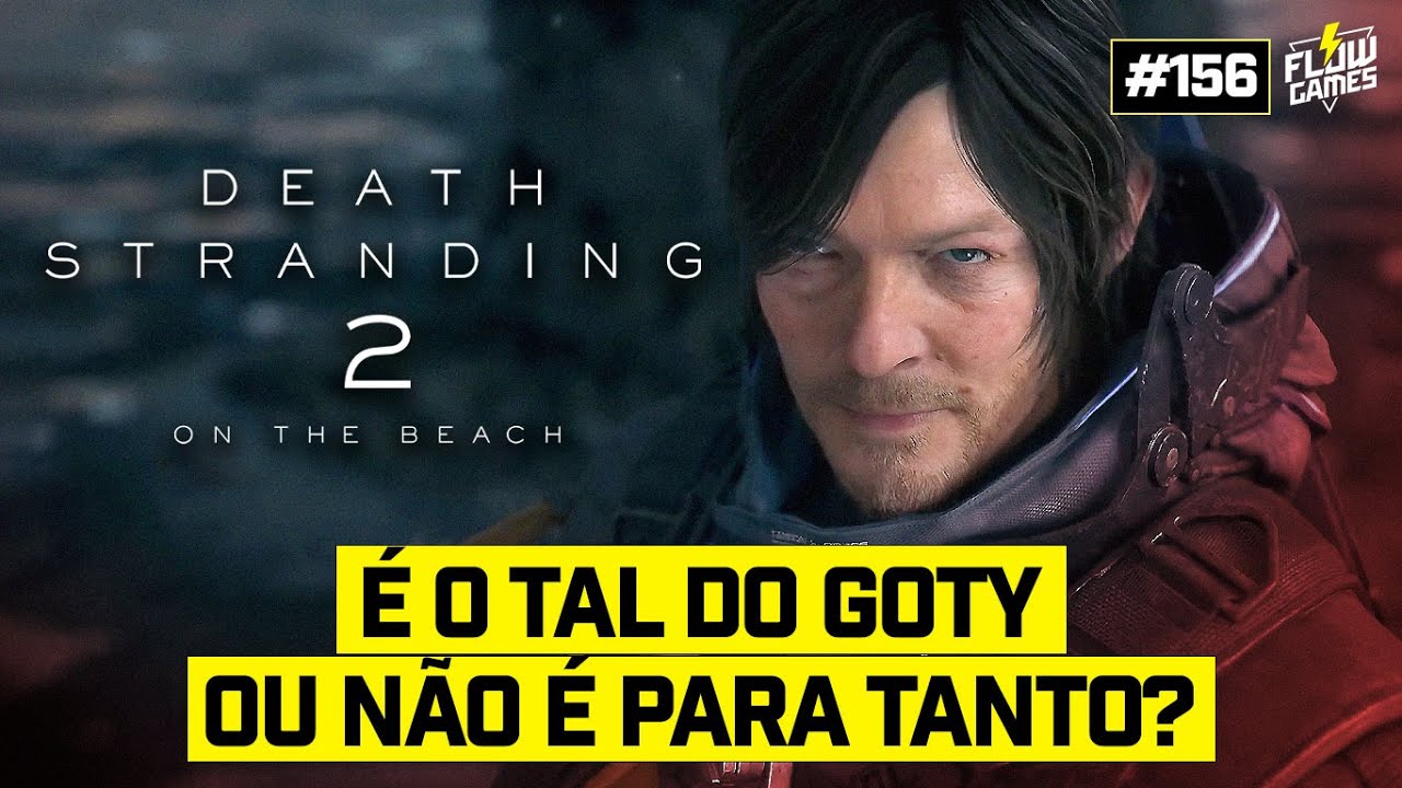 DEATH STRANDING 2 é o tal do GOTY? Ou NÃO É PARA TANTO? - #flowgames #156