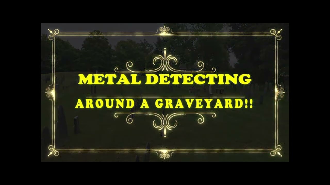 METAL DETECTING GRAVEYARD