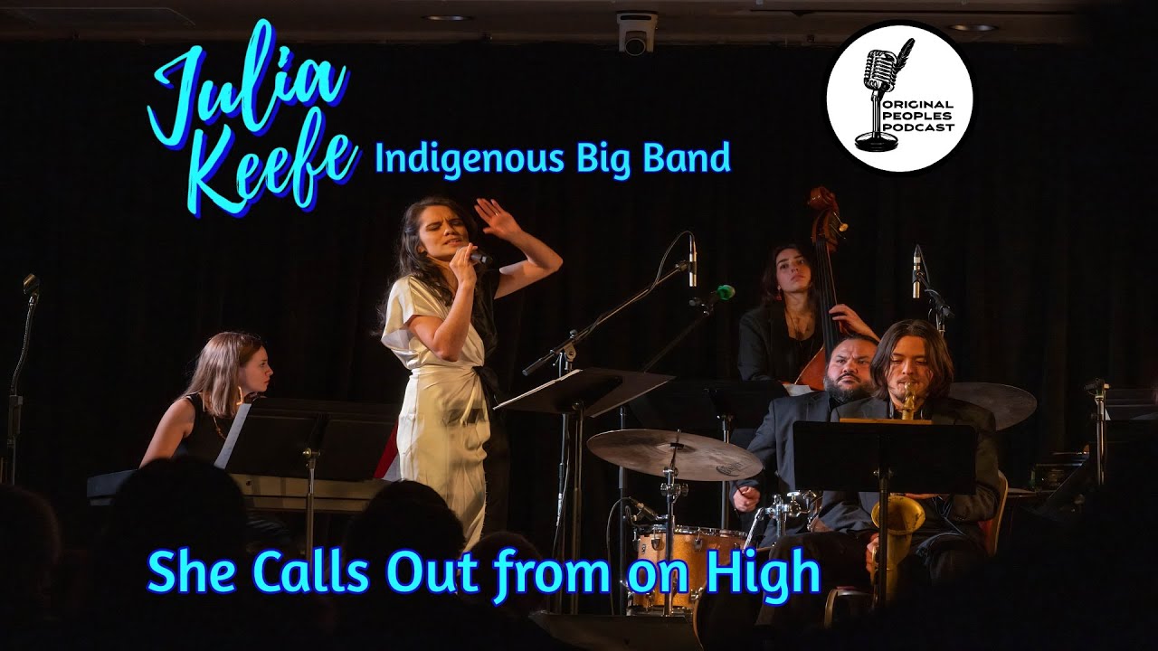 She Calls Out from on High w/ Julia Keefe (Nez Perce) Indigenous Big Band