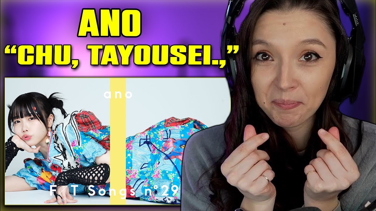 ano – Chu, Tayousei., | FIRST TIME REACTION | THE FIRST TAKE