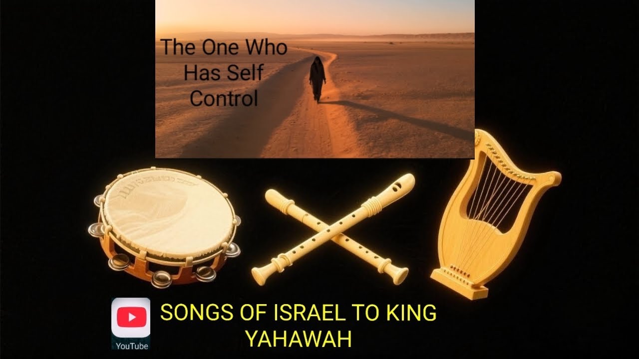 THE ONE WHO HAS SELF-CONTROL | Tanakh Worship Song | Aba Yahawah Guides
