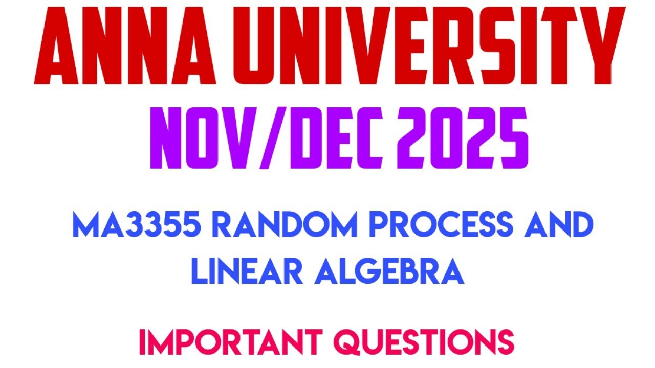 MA3355 Random process and linear algebra important questions | nov dec 2025 | anna university