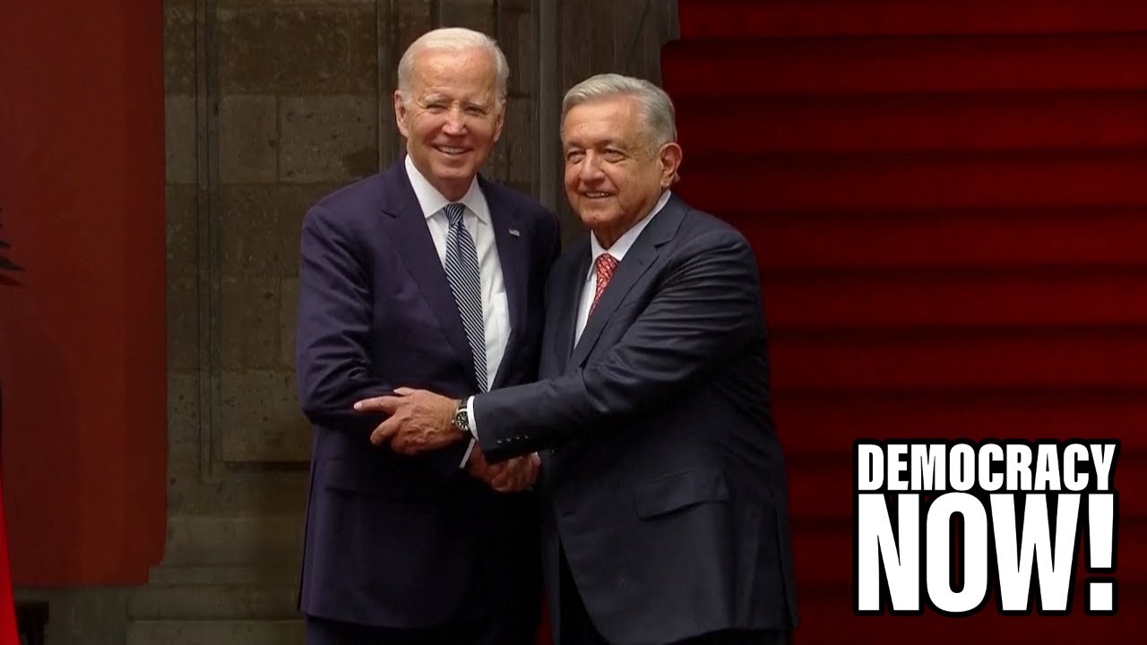 At Summit in Mexico, AMLO Urges Biden to End U.S. “Disdain” for Latin America