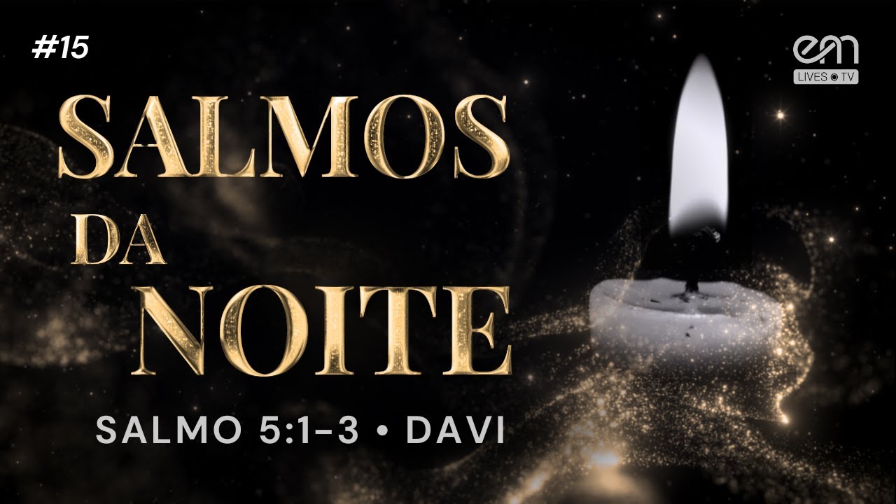 SALMOS DA NOITE #15 — SALMO 5:1–3 | OUVE-ME, SENHOR — EU VIGIAREI EM PAZ | ORAÇÃO PARA DORMIR EM PAZ