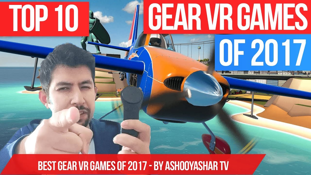 Top 10 Gear VR Games of 2017 - Best Samsung VR Games!