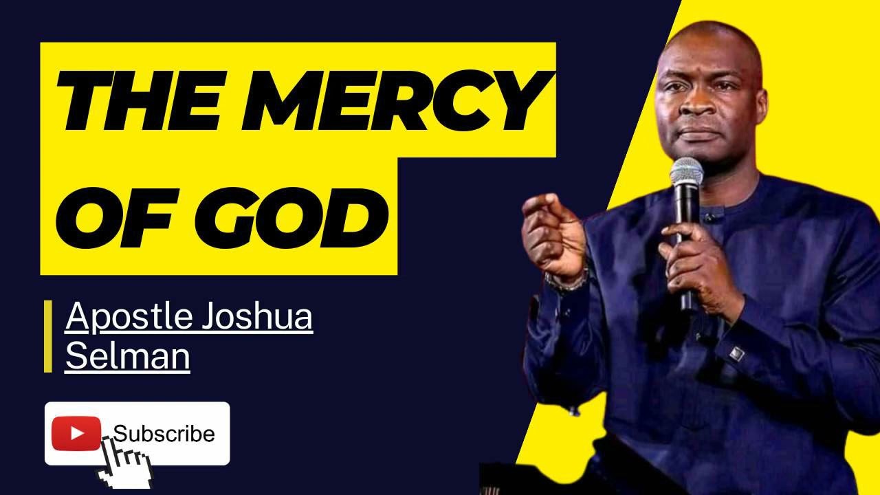 The Mercy of God: A Life-Changing Message by Apostle Joshua Selman