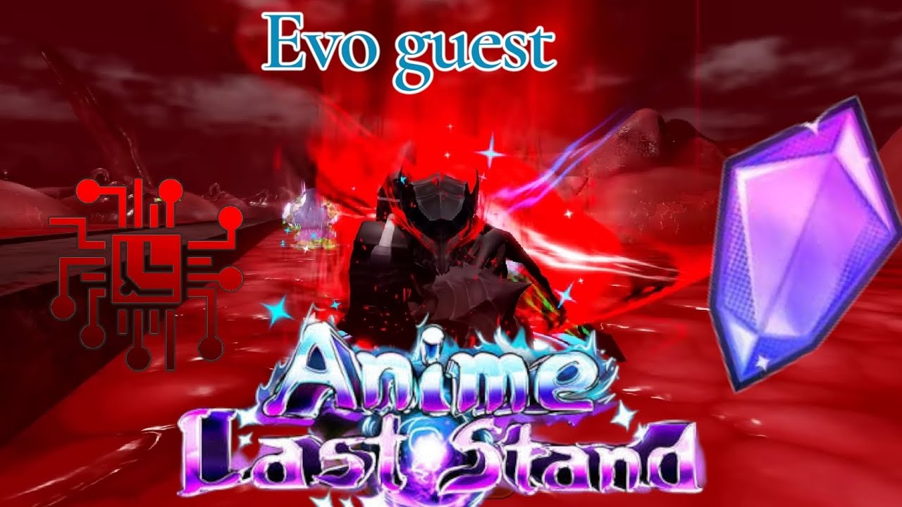 Tôi Thử Thách Evo Guest Trong Anime Last stand 