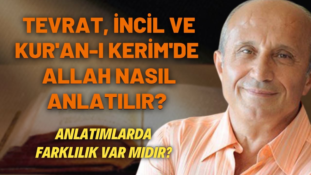 Tevrat, İncil Ve Kur'an-Kerim'de Allah Nasıl Anlatılır? Anlatımlarda Farklılık Var Mıdır?