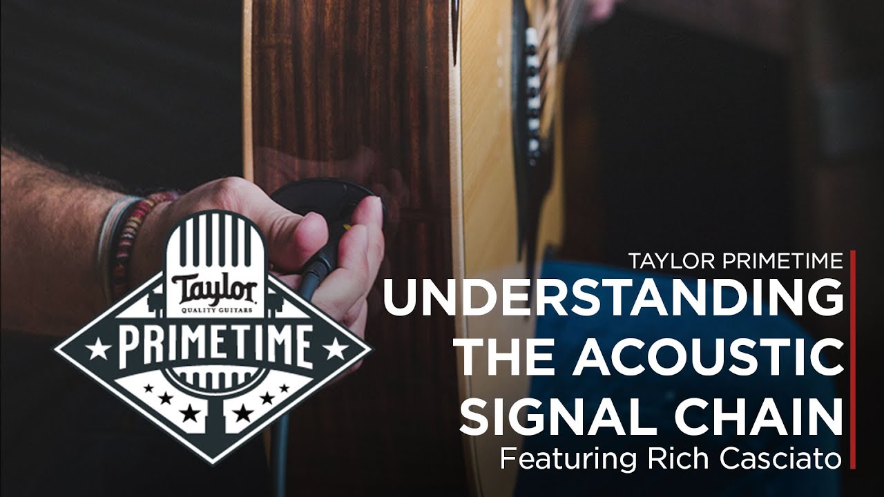 Understanding The Acoustic Signal Chain | Taylor Primetime Episode 15