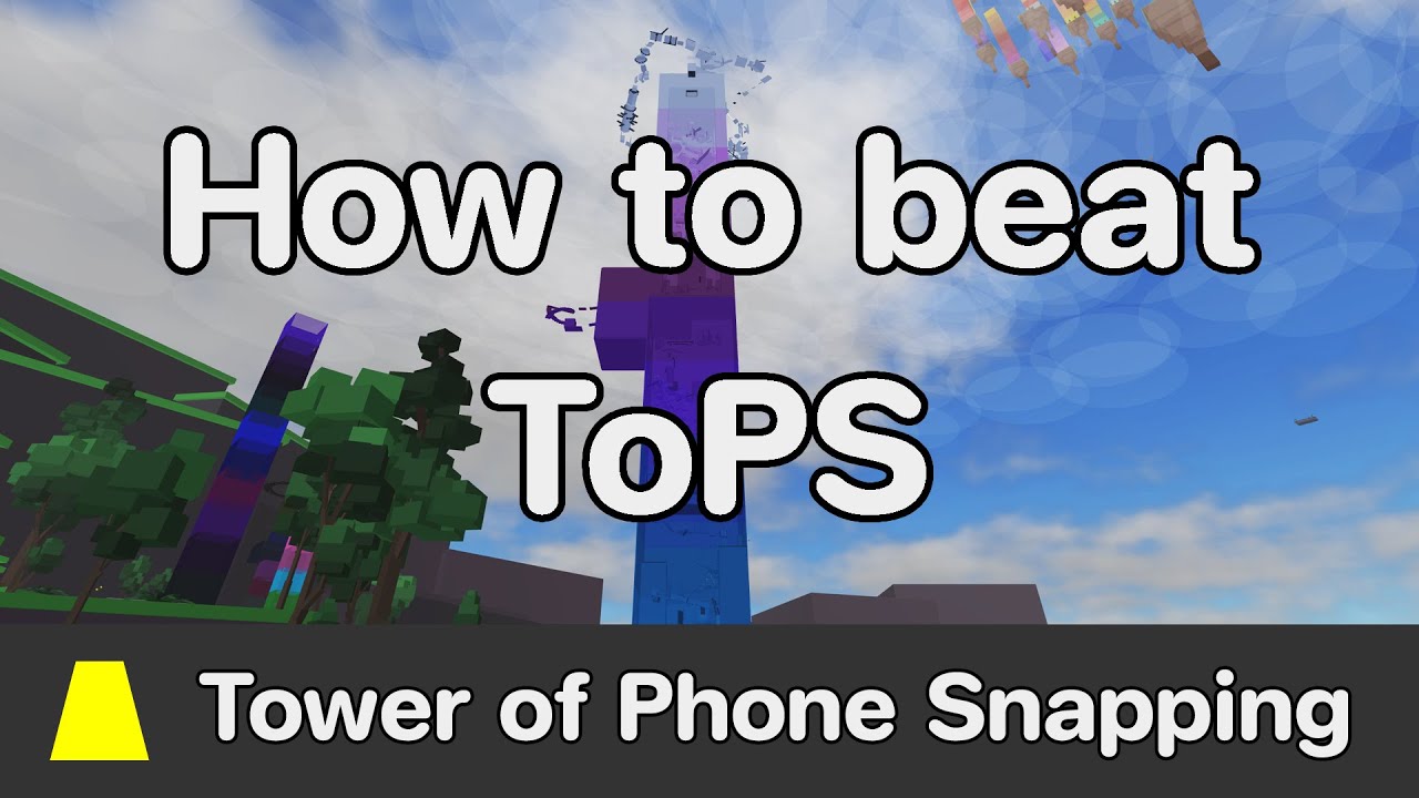 EToH - Tower of Phone Snapping (ToPS) guide