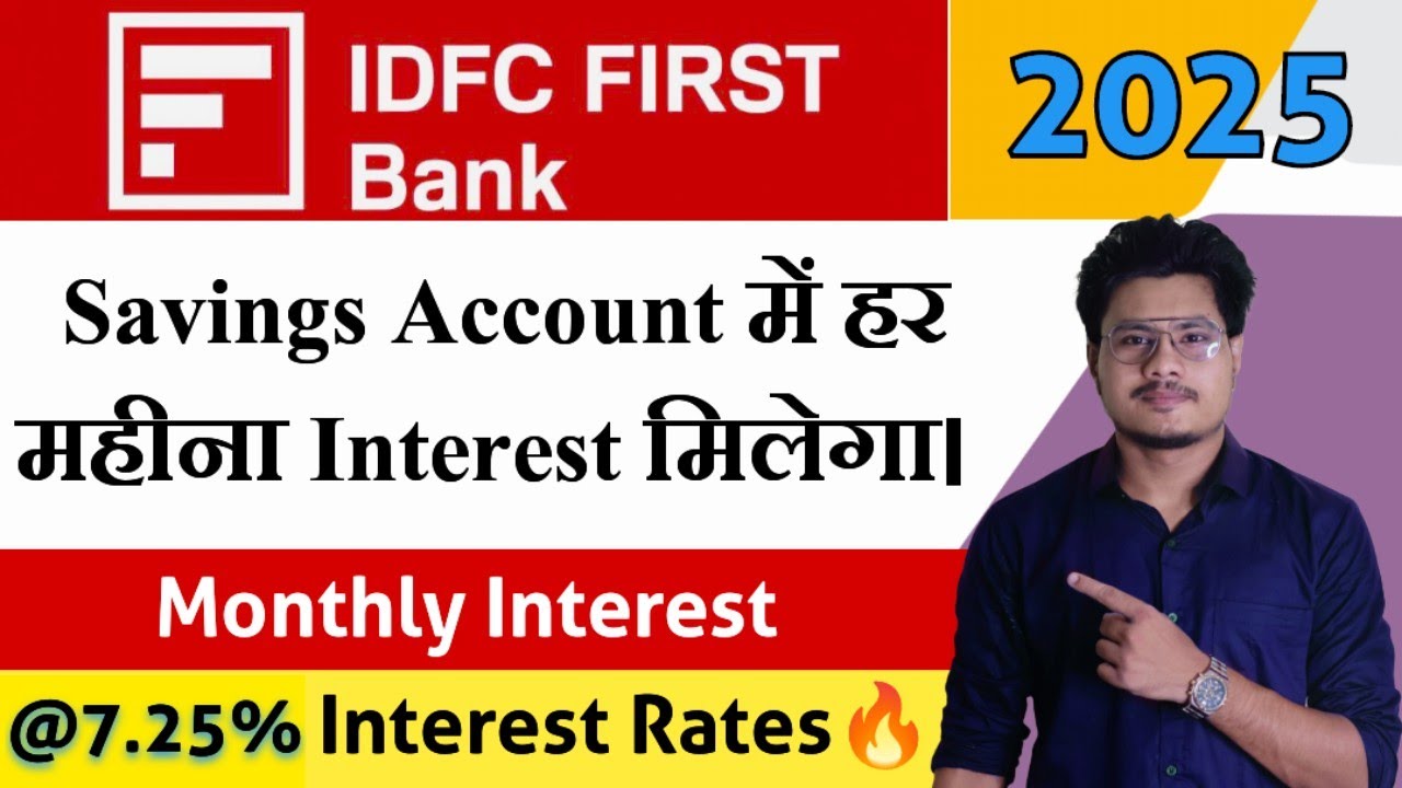 IDFC First Bank Savings Account Interest Rates 2025 | @7.25% Interest On Savings Account