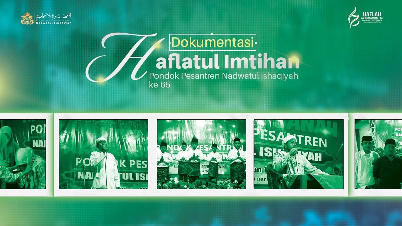 Dokumentasi Haflatul Imtihan ke 65 | PP Nadwatul Ishaqiyah