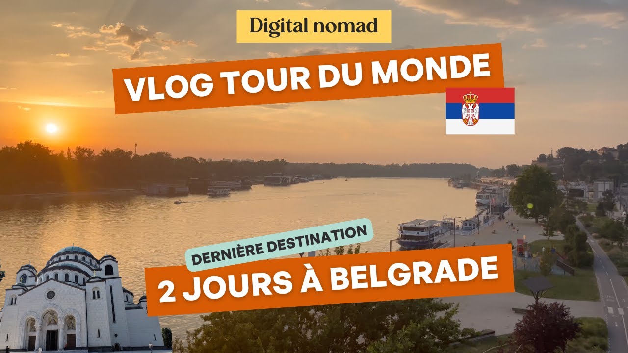 Vlog Tour du monde, derni&egrave;re destination : 2 jours &agrave; Belgrade en Serbie - Digital nomad ! 🇷🇸
