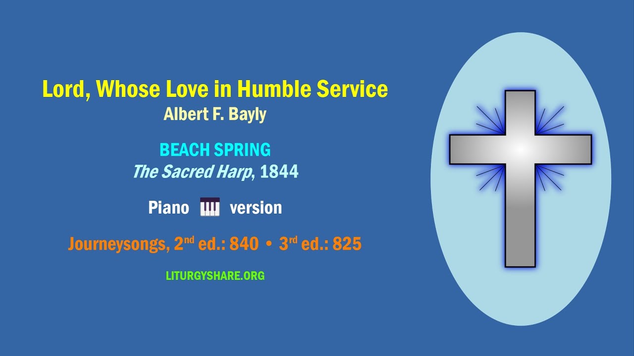 Lord, Whose Love in Humble Service  [Bayly / BEACH SPRING]  piano