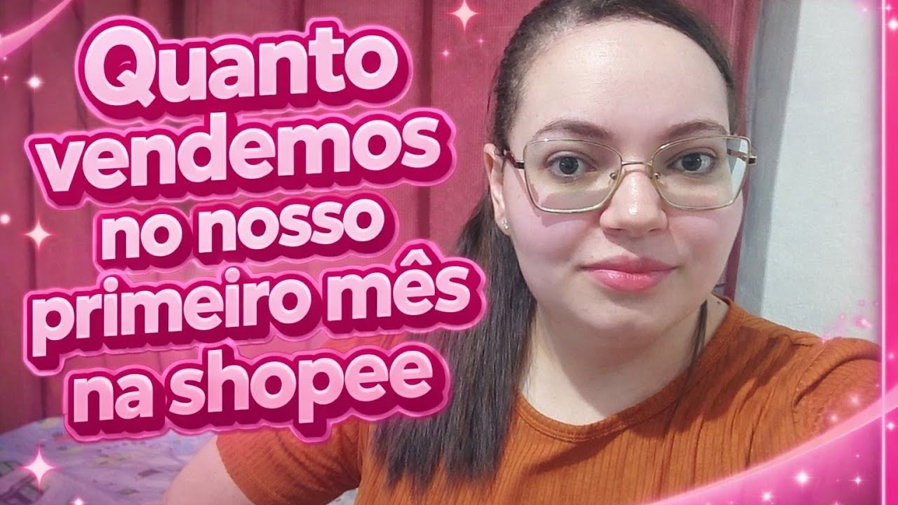 QUANTO FATURAMOS NO PRIMEIRO MÊS DE VENDAS NA SHOPEE/ QUANTOS PEDIDOS TIVEMOS 💖