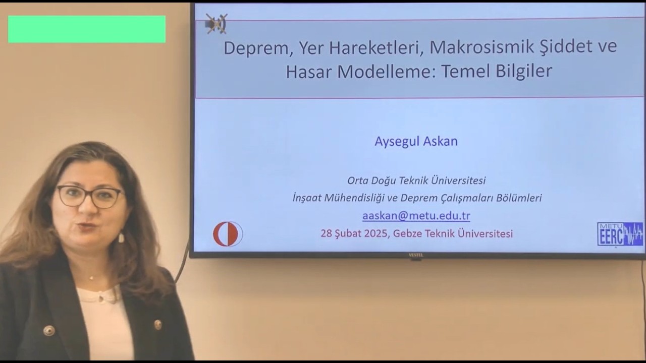 Deprem,Yer Hareketleri,Makrosismik Şiddet ve Hasar Modelleme:Temel Bilgiler Prof. Dr. Ayşegül Askan