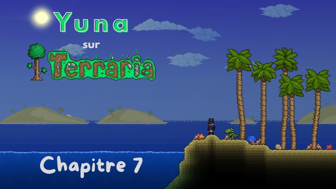 [Yuna sur Terraria] Chapitre 7 : Merveilleuse conjonctivite