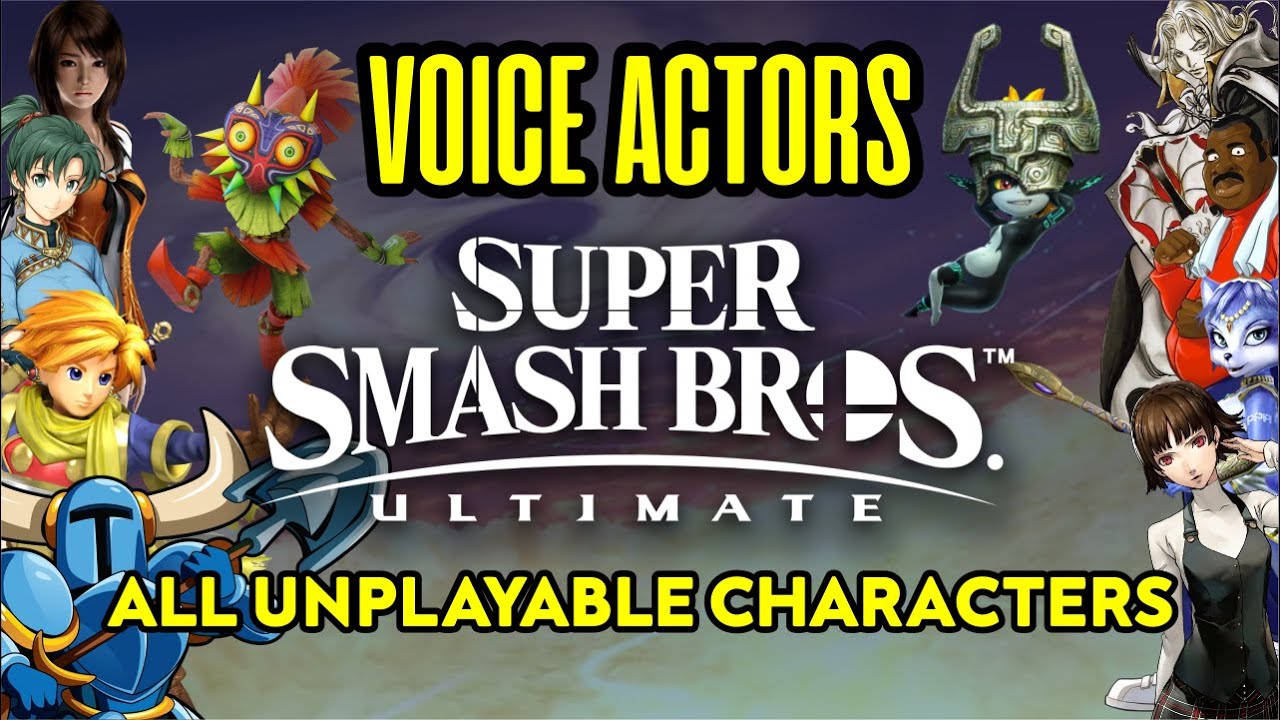 Super Smash Bros Ultimate All Unplayable Characters Voice Actors