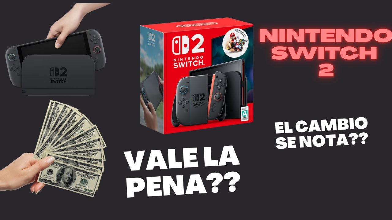 Vale la pena el Nintendo Switch 2