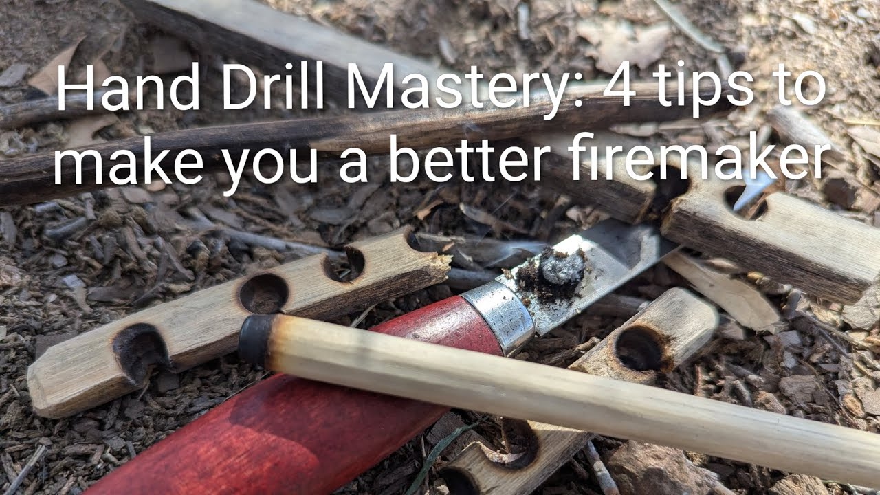 Hand Drill Mastery: 4 tips to make you a better firemaker!