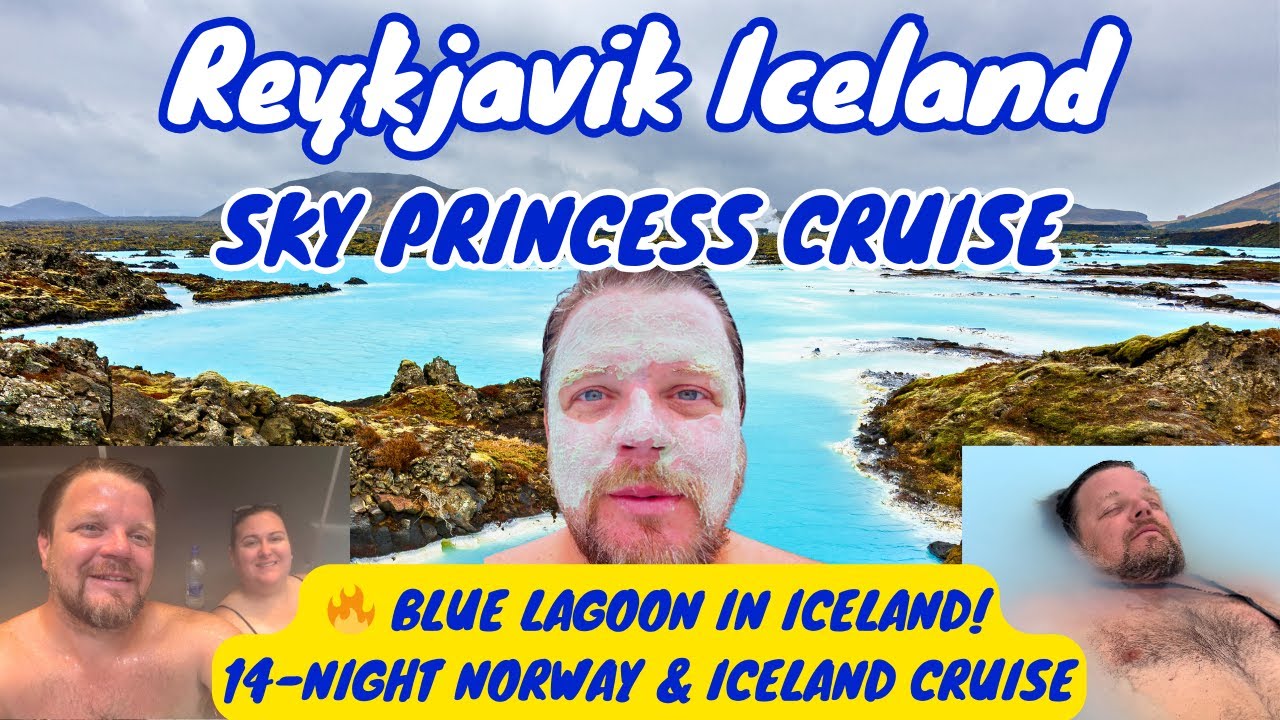 Reykjavík Iceland | Blue Lagoon Adventure 🌊 | 14-Night Norway & Iceland Cruise | Sky Princess Vlog